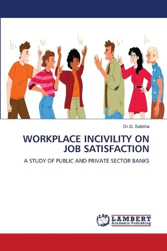 Cover image for Workplace Incivility on Job Satisfaction