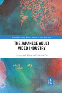 Cover image for The Japanese Adult Video Industry