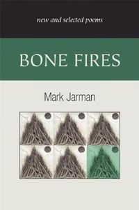 Cover image for Bone Fires: New and Selected Poems