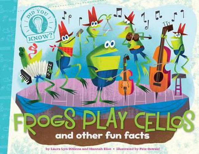 Cover image for Frogs Play Cellos: And Other Fun Facts