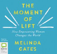 Cover image for The Moment Of Lift: How Empowering Women Changes the World