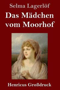Cover image for Das Madchen vom Moorhof (Grossdruck)