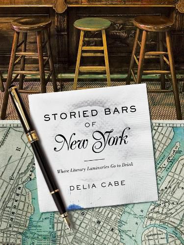 Cover image for Storied Bars of New York: Where Literary Luminaries Go to Drink