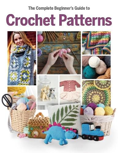 Cover image for The Complete Beginner's Guide to Crochet Patterns