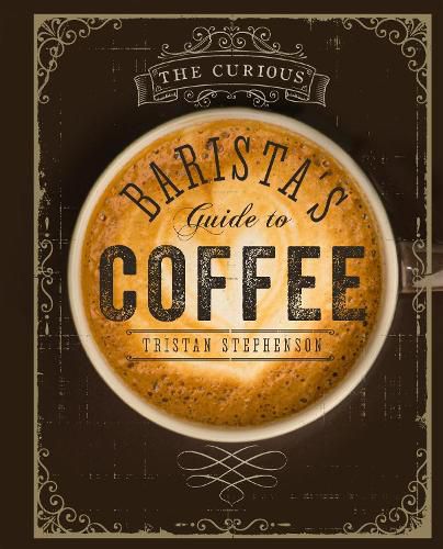 Cover image for The Curious Barista's Guide to Coffee