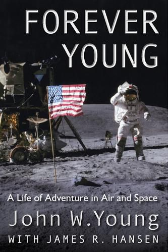 Cover image for Forever Young: A Life of Adventure in Air and Space