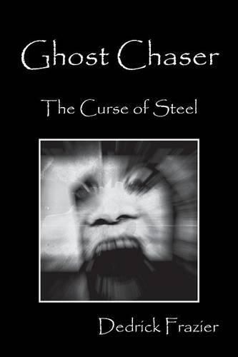 Cover image for Ghost Chaser: The Curse of Steel