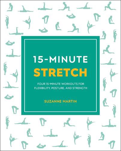 Cover image for 15-Minute Stretch: Four 15-Minute Workouts For Flexibility, Posture, And Strength