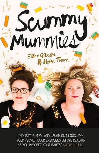 Cover image for Scummy Mummies: A Celebration of Parenting Failures, Hilarious Confessions, Fish Fingers and Wine