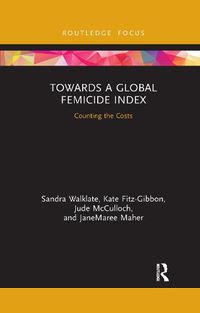 Cover image for Towards a Global Femicide Index: Counting the Costs