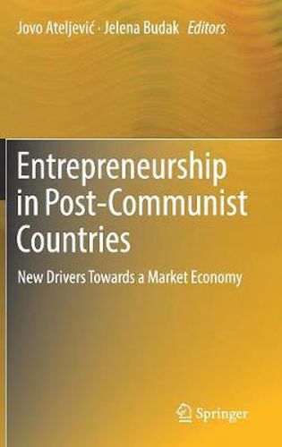 Cover image for Entrepreneurship in Post-Communist Countries: New Drivers Towards a Market Economy