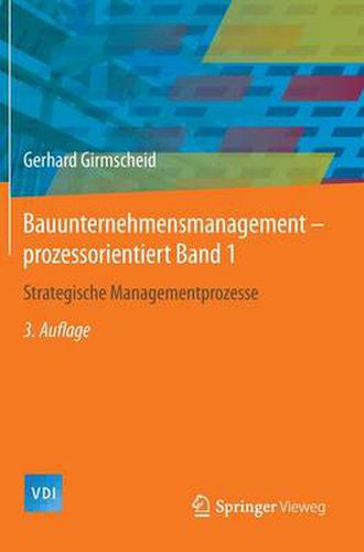 Cover image for Bauunternehmensmanagement-prozessorientiert Band 1: Strategische Managementprozesse