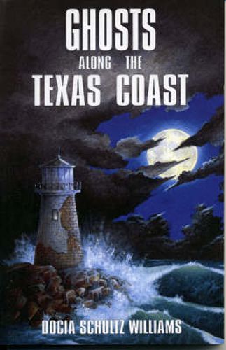 Cover image for Ghosts Along the Texas Coast