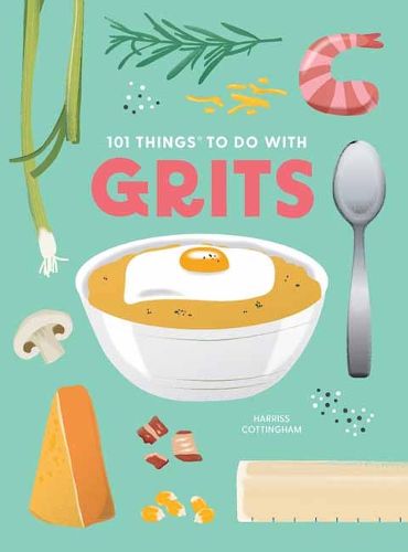 Cover image for 101 Things to Do With Grits, New Edition