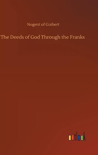 Cover image for The Deeds of God Through the Franks