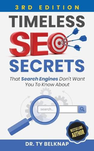Cover image for Timeless SEO Secrets, 3rd Edition: That Search Engines Don't Want You To Know About