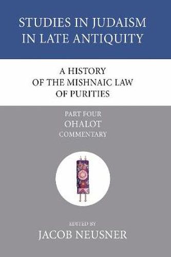 Cover image for A History of the Mishnaic Law of Purities, Part 4: Ohalot: Commentary