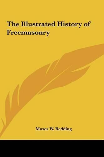 The Illustrated History of Freemasonry