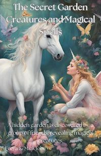 Cover image for The Secret Garden Creatures and Magical Spells