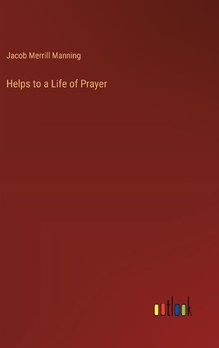 Helps to a Life of Prayer