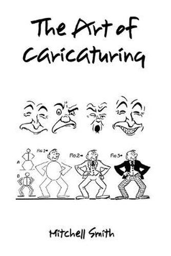 Cover image for The Art of Caricaturing,: A Series of Lessons Covering All Branches of the Art of Caricaturing