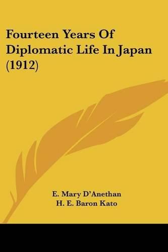 Cover image for Fourteen Years of Diplomatic Life in Japan (1912)