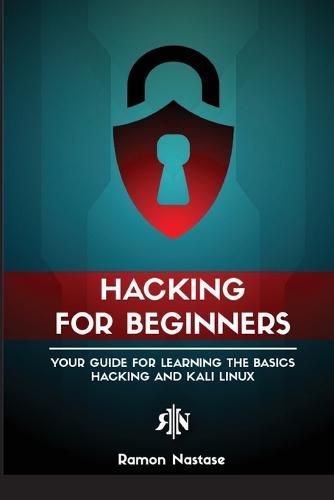 Cover image for Ethical Hacking for Beginners: A Step by Step Guide for you to Learn the Fundamentals of CyberSecurity and Hacking