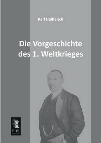 Cover image for Die Vorgeschichte Des 1. Weltkrieges