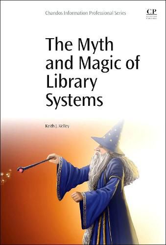 Cover image for The Myth and Magic of Library Systems