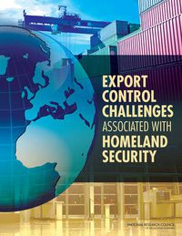 Cover image for Export Control Challenges Associated with Homeland Security