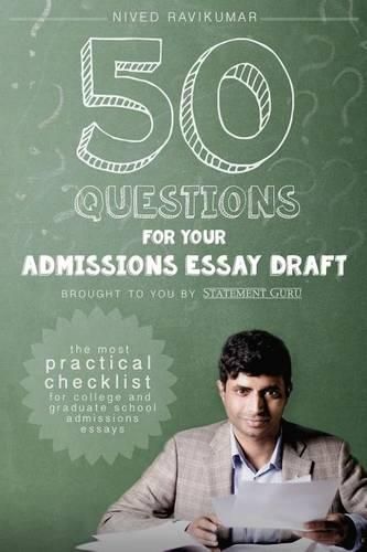 Cover image for 50 Questions for Your Admissions Essay Draft: The Most Practical Checklist for College and Graduate School Admissions Essays