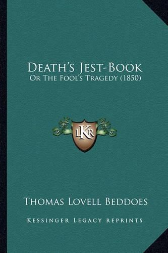 Death's Jest-Book: Or the Fool's Tragedy (1850)