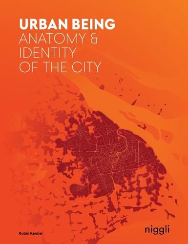 Cover image for Urban Being: Anatomy & Identity of the City