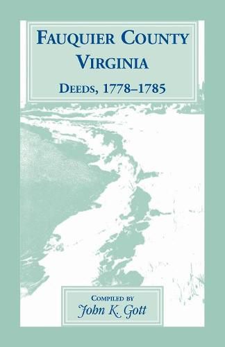 Cover image for Fauquier County, Virginia, Deeds, 1778-1785