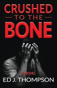 Cover image for Crushed to the Bone