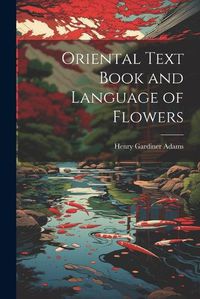 Cover image for Oriental Text Book and Language of Flowers