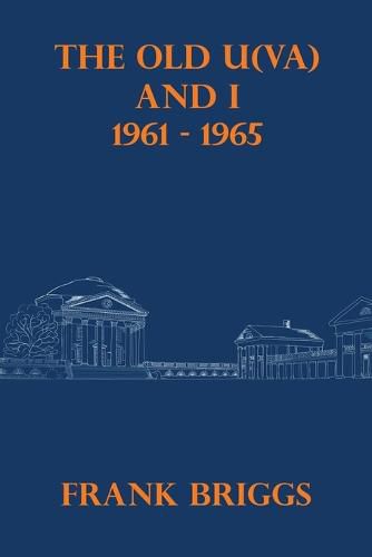 Cover image for The Old U(VA) and I: 1961 - 1965