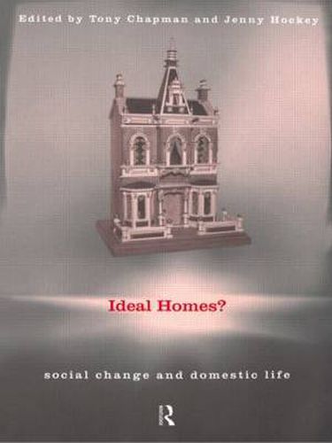 Cover image for Ideal Homes?: Social Change and the Experience of the Home