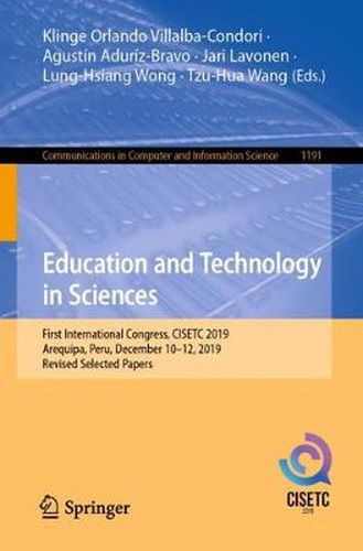 Cover image for Education and Technology in Sciences: First International Congress, CISETC 2019, Arequipa, Peru, December 10-12, 2019, Revised Selected Papers