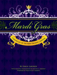 Cover image for Mardi Gras: Chronicles of the New Orleans Carnival