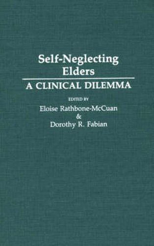 Cover image for Self-Neglecting Elders: A Clinical Dilemma