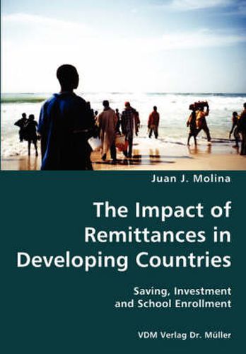 Cover image for The Impact of Remittances in Developing Countries- Saving, Investment and School Enrollment