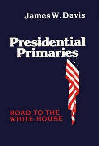 Cover image for Presidential Primaries: Road to the White House