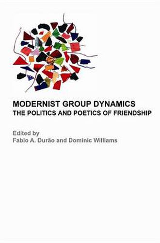 Cover image for Modernist Group Dynamics: The Politics and Poetics of Friendship