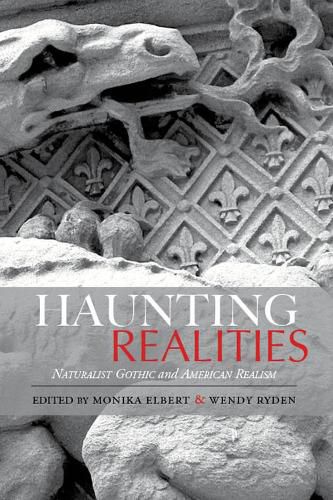 Cover image for Haunting Realities: Naturalist Gothic and American Realism