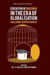 Cover image for Education in Tanzania in the Era of Globalisation: Challenges and Opportunities