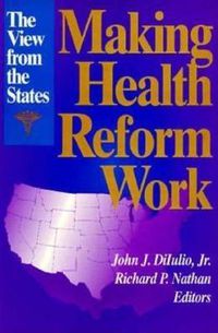 Cover image for Making Health Reform Work: The View from the States