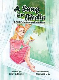 Cover image for A Song for Birdie: A Child's Journey with Autism