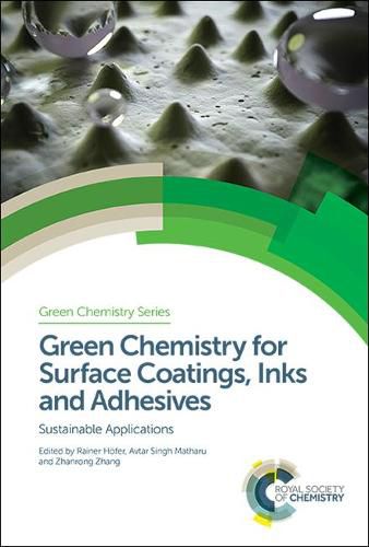 Cover image for Green Chemistry for Surface Coatings, Inks and Adhesives: Sustainable Applications