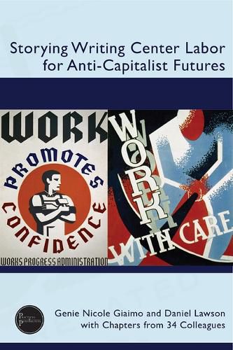 Cover image for Storying Writing Center Labor for Anti-Capitalist Futures